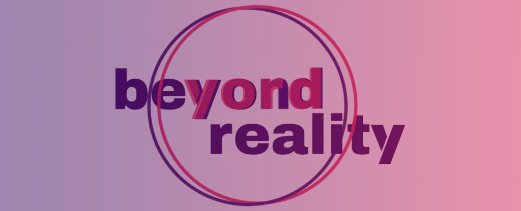 beyond reality